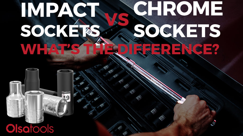 Impact Sockets vs. Chrome Sockets What’s the Difference? Olsa Tools